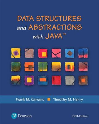 Data Structures and Abstractions with Java By Frank Carrano, Timothy Henry Cover Image