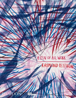 Raymond Pettibon: A Pen of All Work: Published in Association with the New Museum By Massimiliano Gioni, Gary Carrion-Murayari Cover Image