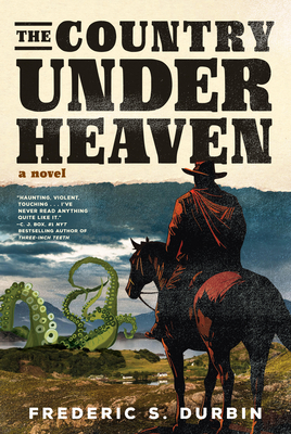 The Country Under Heaven By Frederic S. Durbin Cover Image