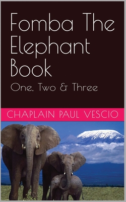 Fomba The Elephant Book One, Two & Three By Chaplain Paul Vescio Cover Image