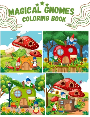 Magical Gnomes Coloring Book: A coloring book for kids Cover Image