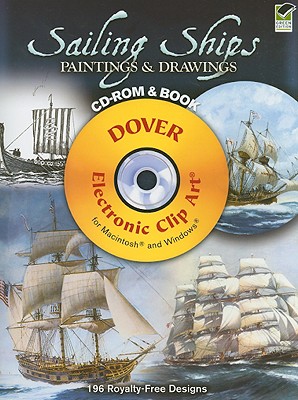Sailing Ships Paintings & Drawings [With CDROM] (Dover Electronic Clip Art) By Carol Belanger Grafton (Editor) Cover Image