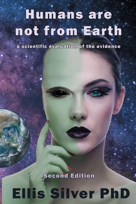 Humans Are Not From Earth: A Scientific Evaluation Of The Evidence: A Cover Image