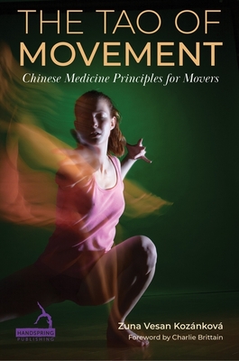 The Tao of Movement: Chinese Medicine Principles for Movers Cover Image