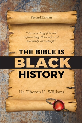 The Bible is Black History By Theron D. Williams Cover Image