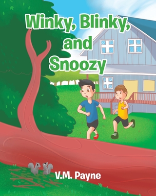 Winky, Blinky, and Snoozy By V. M. Payne Cover Image