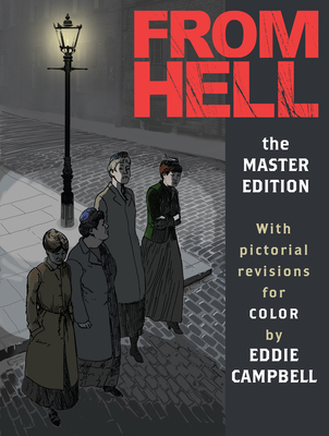 From Hell: Master Edition By Alan Moore, Eddie Campbell (Illustrator) Cover Image