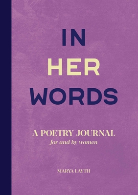 In Her Words: A Poetry Journal for and by Women By Marya Layth Cover Image