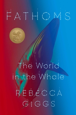 Fathoms: The World in the Whale By Rebecca Giggs Cover Image