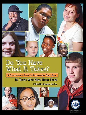 Do You Have What It Takes: A Comprehensive Guide to Success After Foster Care By Kendra Hurley (Editor), Keith Hefner (Editor) Cover Image