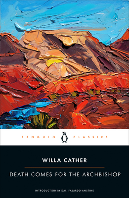 Death Comes for the Archbishop By Willa Cather, Kali Fajardo-Anstine (Introduction by) Cover Image