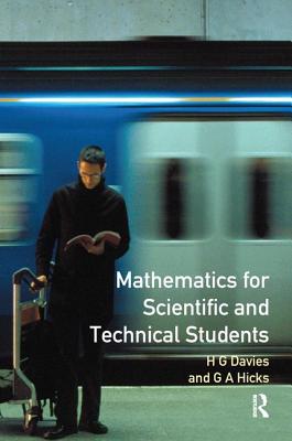 Mathematics for Scientific and Technical Students By H. Davies, H. G. Davies, G. a. Hicks Cover Image