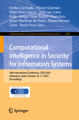 Computational Intelligence in Security for Information Systems: 18th ...