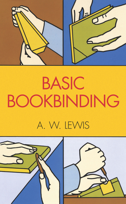 Basic Bookbinding By A. W. Lewis Cover Image
