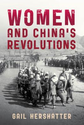 Women and China's Revolutions (Critical Issues in World and International History)