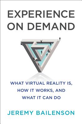 Experience on Demand: What Virtual Reality Is, How It Works, and What It Can Do Cover Image