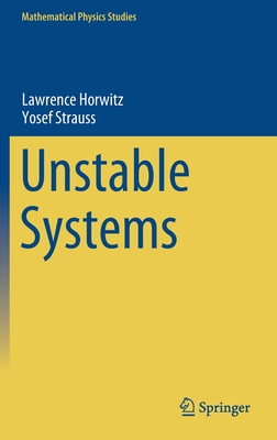 Unstable Systems (Mathematical Physics Studies)