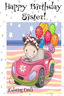 HAPPY BIRTHDAY SISTER! (Coloring Card): Personalized Birthday Card for  Girls, Inspirational Birthday Messages! (Paperback) | Prologue Bookshop