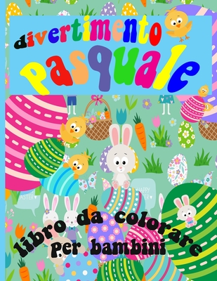 divertimento pasquale libro da colorare per bambini: QUESTO È UN LIBRO DA COLORARE DI PASQUA STAMPABILE immagini di conigli pasquali, bambini pasquali Cover Image