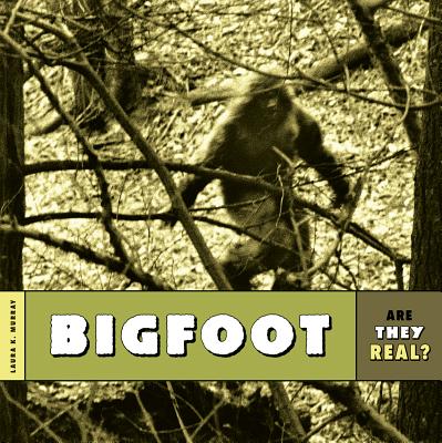 Are They Real?: Bigfoot By Laura K. Murray Cover Image