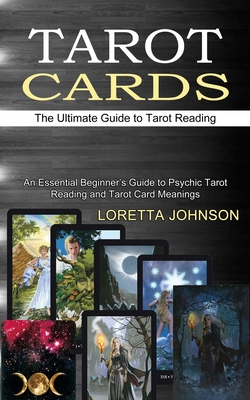 Tarot for Beginners: The Most Comprehensive Guide to Tarot Cards Reading, Psychic Tarot Reading, Art of Tarot, Major Arcana, Tarot Card Mea (Paperback)