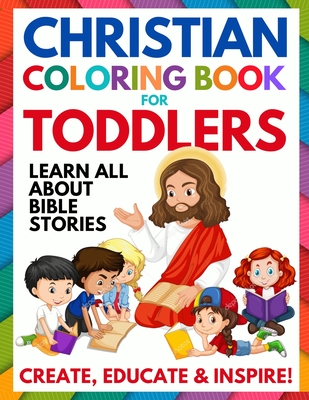 Christian Coloring Book for Toddlers: Fun Christian Activity Book for Kids, Toddlers, Boys & Girls (Toddler Christian Coloring Books Ages 1-3, 2-4, 3- By Summer Andrews Cover Image