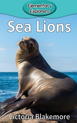 Sea Lions (Elementary Explorers #94) Cover Image