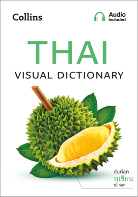 Thai Visual Dictionary: A Photo Guide to Everyday Words and Phrases in Thai (Collins Visual Dictionaries) By Collins Dictionaries Cover Image