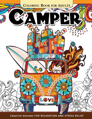 Camper Coloring Book for Adults: Let Color me the camping ! Van, Forest and Flower Design Cover Image