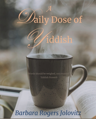 A Daily Dose of Yiddish By Barbara Jolovitz Cover Image
