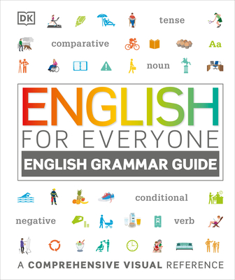 English for Everyone: English Grammar Guide: A Comprehensive Visual Reference (DK English for Everyone) Cover Image