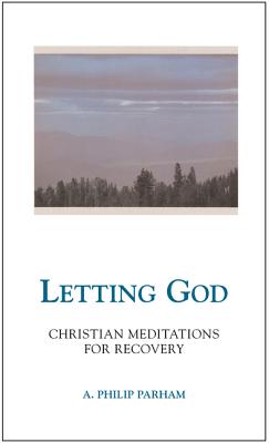 Letting God - Revised edition: Christian Meditations for Recovery Cover Image