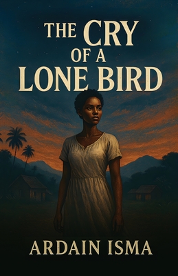 The Cry of a Lone Bird By Ardain Isma Cover Image