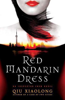 Red Mandarin Dress: An Inspector Chen Novel (Inspector Chen Cao #5) By Qiu Xiaolong Cover Image