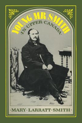 Young Mr Smith in Upper Canada (Heritage) Cover Image
