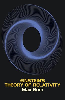Einstein's Theory of Relativity (Dover Books on Physics) By Max Born Cover Image