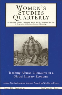 Women's Studies Quarterly (97:3-4): Teaching African Literatures in a Global Literary Economy Cover Image