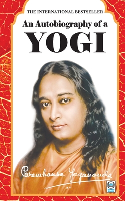 An Autobiography of a Yogi By Paramhansa Yogananda Cover Image