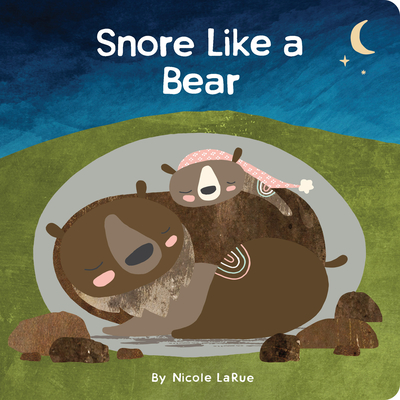 Snore Like a Bear By Nicole Larue (Illustrator) Cover Image