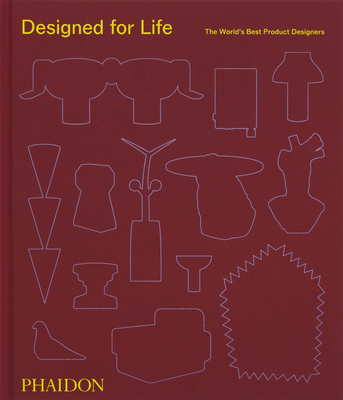 Designed for Life: The World's Best Product Designers Cover Image