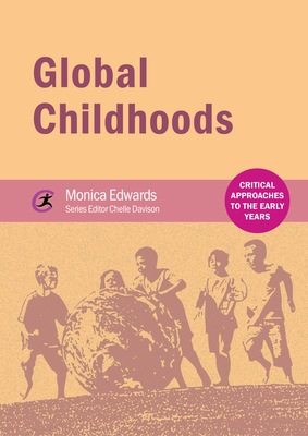 Global Childhoods (Critical Approaches to the Early Years) Cover Image