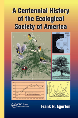 A Centennial History of the Ecological Society of America By Frank N. Egerton Cover Image