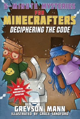 Deciphering the Code: 5-Minute Mysteries for Fans of Creepers (5-Minute Stories for Minecrafters) Cover Image