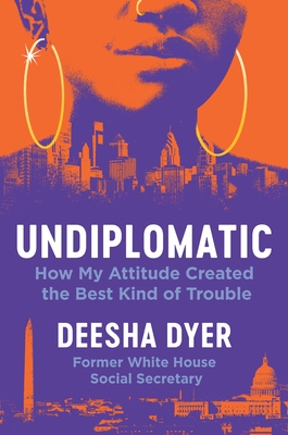 Undiplomatic: How My Attitude Created the Best Kind of Trouble Cover Image