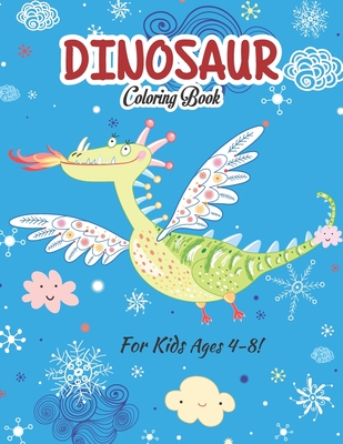 Dinosaur Coloring Book For Kids Ages 4-8!: A Fun Dinosaur Collection For kids (Volume 5) By Zymae Publishing Cover Image