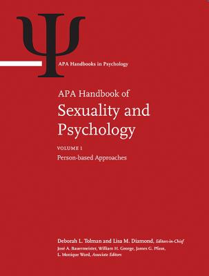 APA Handbook of Sexuality and Psychology: Volume 1: Person-Based Approaches Volume 2: Contextual Approaches (APA Handbooks in Psychology(r))