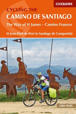 Cycling the Camino de Santiago By Mike Wells Cover Image