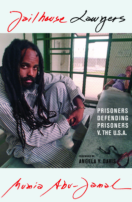 Jailhouse Lawyers: Prisoners Defending Prisoners V. the USA By Mumia Abu-Jamal, Angela Y. Davis (Introduction by) Cover Image
