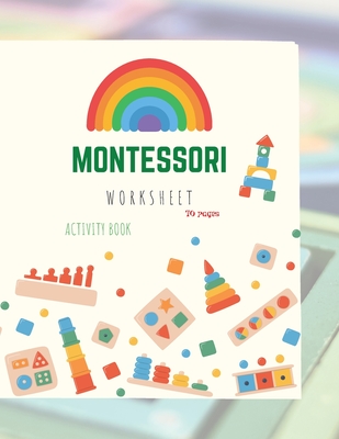 Montessori Activity Book: Montessori Activity Book for Preschool and Kindergarten: (ages 4-7), full of fun and worksheets Cover Image