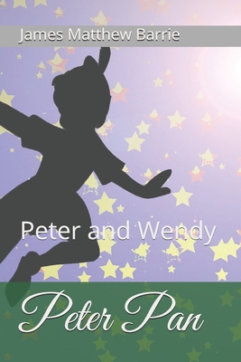Peter Pan: Peter and Wendy By James Matthew Barrie Cover Image